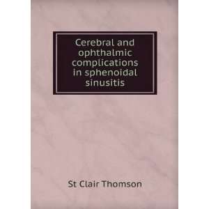   complications in sphenoidal sinusitis St Clair Thomson Books