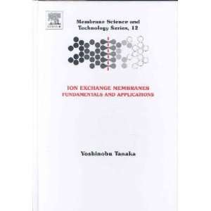  Ion Exchange Membranes Yoshinobu (EDT) Tanaka Books