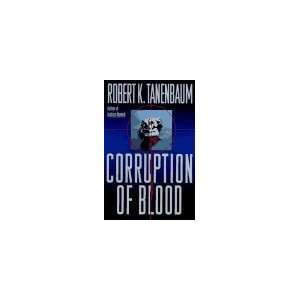    Corruption of Blood [Hardcover] Robert K. Tanenbaum Books