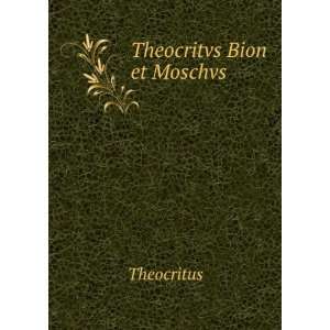  Theocritvs Bion et Moschvs Theocritus Books