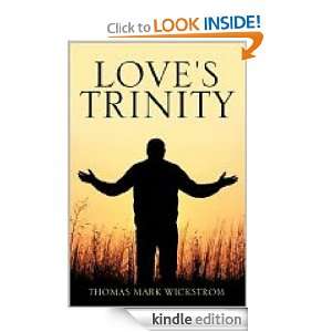 Loves Trinity Thomas Wickstrom  Kindle Store