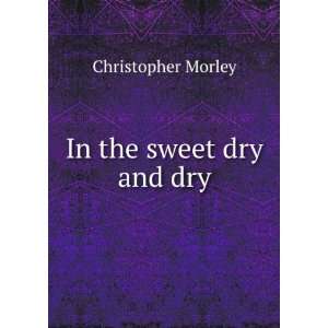 In the sweet dry and dry Christopher Morley  Books