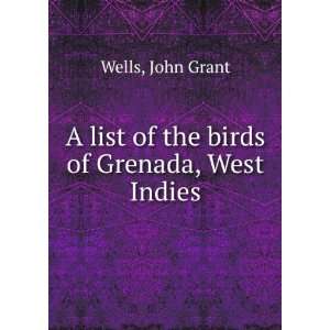   list of the birds of Grenada, West Indies John Grant Wells Books