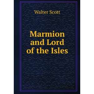 Marmion and Lord of the Isles Walter Scott  Books