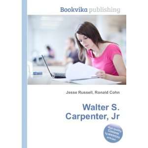  Walter S. Carpenter, Jr. Ronald Cohn Jesse Russell Books