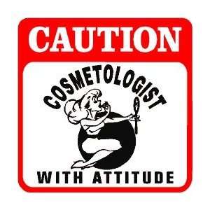  CAUTION COSMETOLOGIST beauty hair joke sign