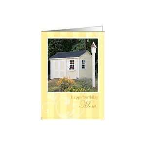  Happy Birthday Mom, Perennial Garden and Cottage Shed Card 