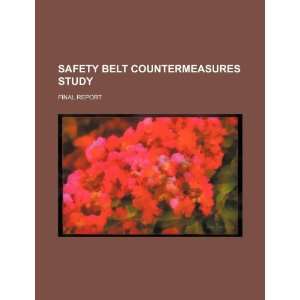 Safety belt countermeasures study: final report: U.S. Government 