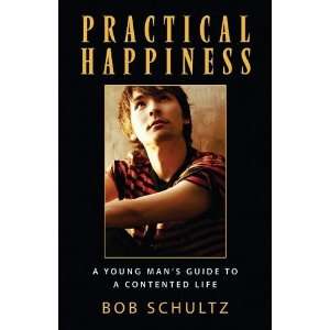   Young Mans Guide to a Contented Life [Paperback]: Bob Schultz: Books