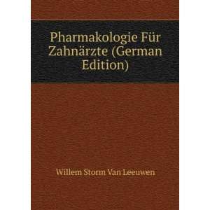   FÃ¼r ZahnÃ¤rzte (German Edition) Willem Storm Van Leeuwen Books