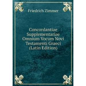   Vocum Novi Testamenti Graeci (Latin Edition) Friedrich Zimmer Books