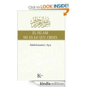 EL ISLAM NO ES LO QUE CREES:Explicación simple y seria del Islam, la 