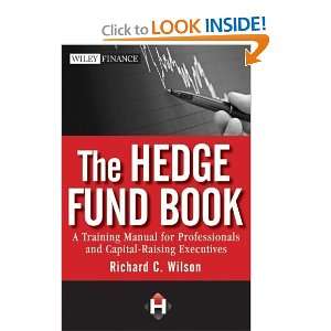 The Hedge Fund Book: A Training Manual for Professionals and Capital 