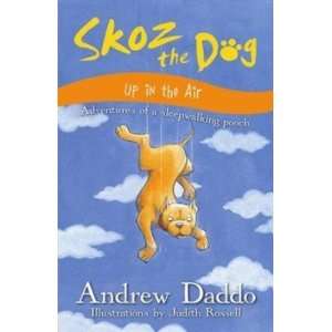   Skoz the Dog Up in the Air Andrew/Rossell, Judith Daddo Books