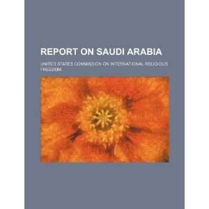  Report on Saudi Arabia (9781234255251) United States 