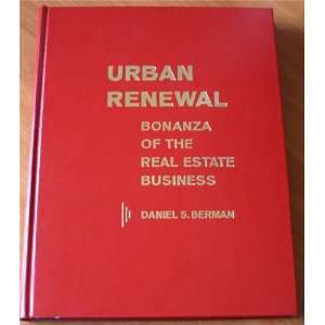   Renewal Bonanza of the Real Estate Business Daniel S. Berman Books
