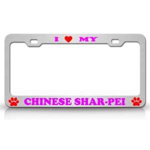  I LOVE MY CHINESE SHAR PEI Dog Pet Animal High Quality 