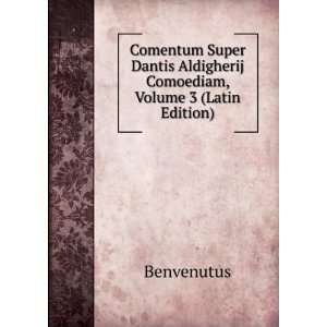  Comentum Super Dantis Aldigherij Comoediam, Volume 3 