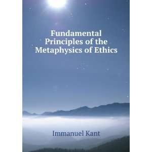   Principles of the Metaphysics of Ethics Immanuel Kant Books