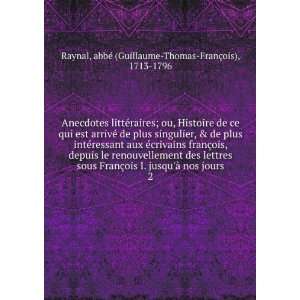   abbÃ© (Guillaume Thomas FranÃ§ois), 1713 1796 Raynal Books
