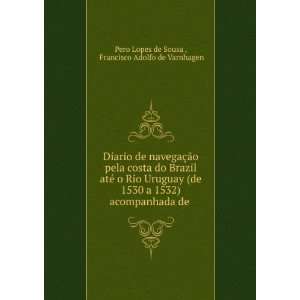   de .: Francisco Adolfo de Varnhagen Pero Lopes de Sousa : Books