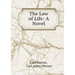  The law of life  a novel Carl Amick, Robert Wesley 