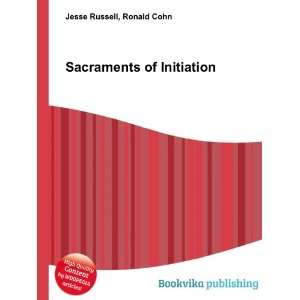  Sacraments of Initiation Ronald Cohn Jesse Russell Books