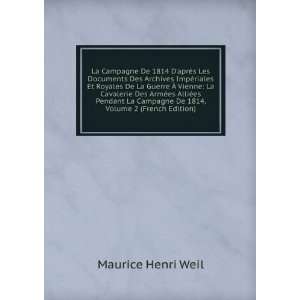  ArmÃ©es AlliÃ©es Pendant La Campagne De 1814, Volume 2 (French