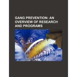  Gang prevention an overview of research and programs 