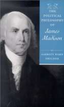 The Political Philosophy of James Madison (The Political Philosophy of 