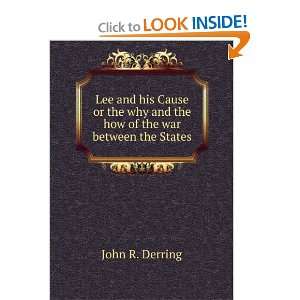   why and the how of the war between the States John R. Derring Books