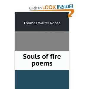  Souls of fire poems Thomas Walter Roose Books