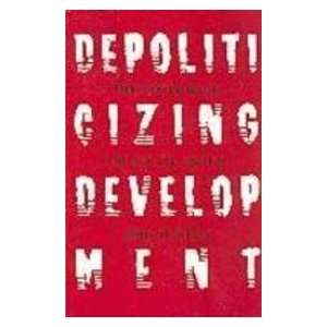  Depoliticizing Development The World Bank and Social 
