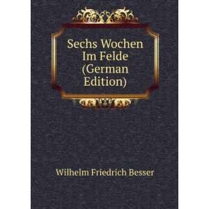   Wochen Im Felde (German Edition) Wilhelm Friedrich Besser Books