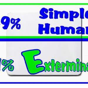    49% Simple Human 51% Exterminator Mousepad