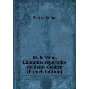   pertoire du demi thÃ©Ã¢tre (French Edition) Pierre Veber Books