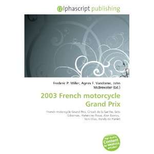  2003 French motorcycle Grand Prix (9786132877741): Books