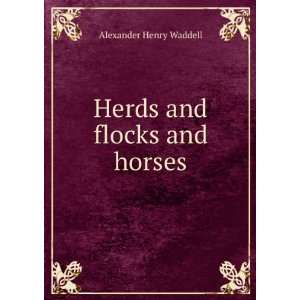    Herds and flocks and horses Alexander Henry Waddell Books