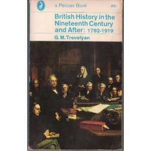   Century and After 1782 1919 (Pelican Book A715) G.M. Trevelyan Books