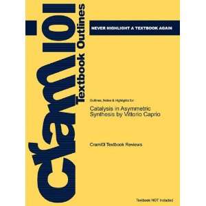  Studyguide for Catalysis in Asymmetric Synthesis by Vittorio 