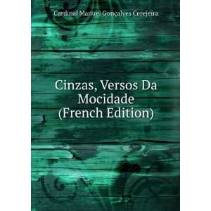 Cinzas, Versos Da Mocidade (French Edition) Cardinal 