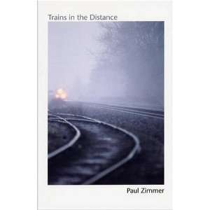  Trains in the Distance [Paperback] Paul Zimmer Books