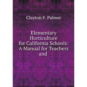 Elementary Horticulture for California Schools A Manual for Teachers 