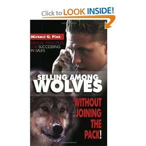   Among Wolves Without Joining the Pack [Paperback] Michael Q. Pink