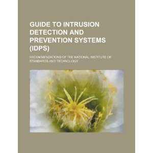  Guide to intrusion detection and prevention systems (IDPS 