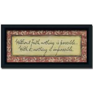  Without Faith Nothing Is Impossible Sign Print Framed 