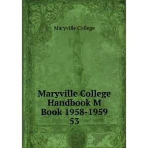  Maryville College Handbook M Book 1958 1959. 53 Maryville 