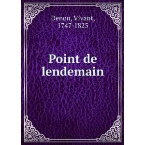  Point de lendemain Vivant, 1747 1825 Denon Books