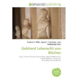  Gebhard Leberecht von Blücher (9786133889682) Books