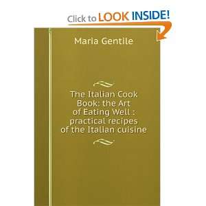  The Italian Cook Book: the Art of Eating Well : practical 